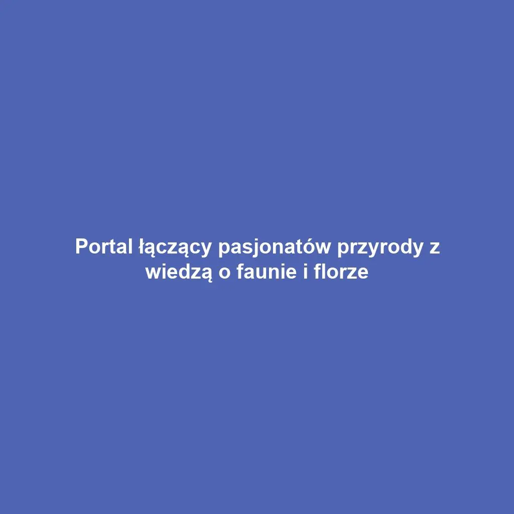 Portal łączący pasjonatów przyrody z wiedzą o faunie i florze
