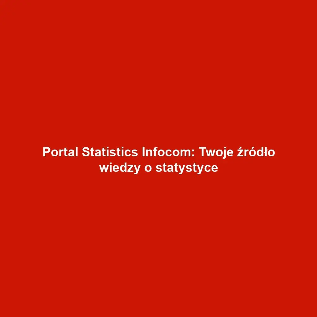 Portal Statistics Infocom: Twoje źródło wiedzy o statystyce