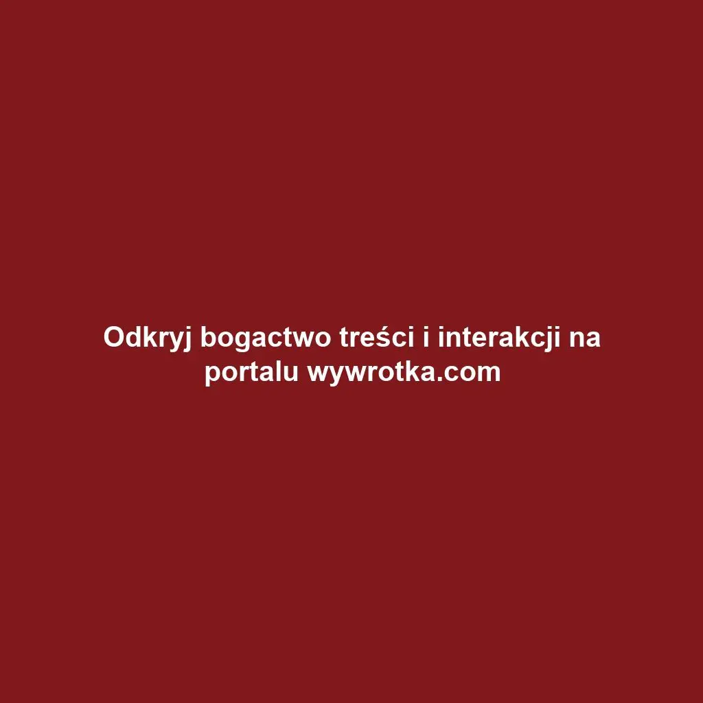 Odkryj bogactwo treści i interakcji na portalu wywrotka.com