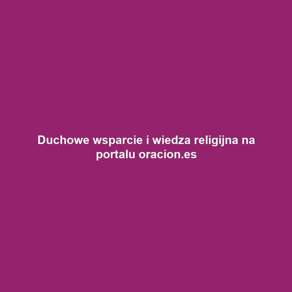 Duchowe wsparcie i wiedza religijna na portalu oracion.es
